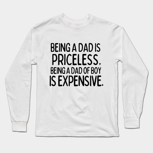 Being a Dad of Boy is expensive Long Sleeve T-Shirt by mksjr